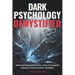Dark Psychology Demystified: Understand Manipulation Tactics, Master Psychological Influence & Elevate Emotional Intelligence