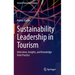 Sustainability Leadership in Tourism: Interviews, Insights, and Knowledge from Practice