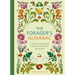 The Forager's Almanac: A Year of Sustainable Gathering, Growing, Recipes and Wildcraft