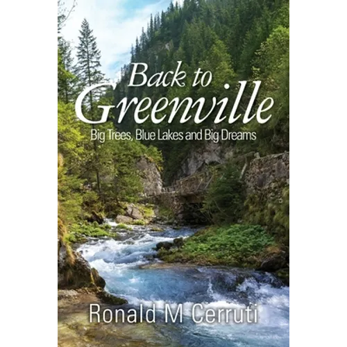 Back to Greenville: Big Trees, Blue Lakes and Big Dreams