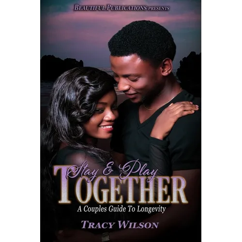 Stay & Play Together: A Couples Guide To Longevity