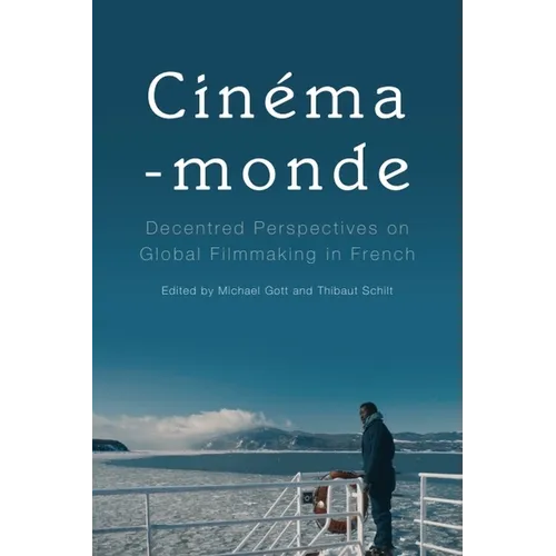 Cinéma-Monde: Decentred Perspectives on Global Filmmaking in French