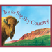 B Is for Big Sky Country: A Montana Alphabet