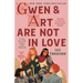 Gwen & Art Are Not in Love: The Camelot Disasters: Book One