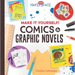 Make It Yourself! Comics & Graphic Novels: Comics & Graphic Novels