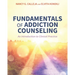 Fundamentals of Addiction Counseling: An Introduction to Clinical Practice