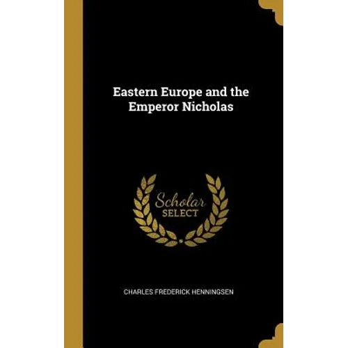 Eastern Europe and the Emperor Nicholas