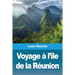 Voyage à l'île de la Réunion