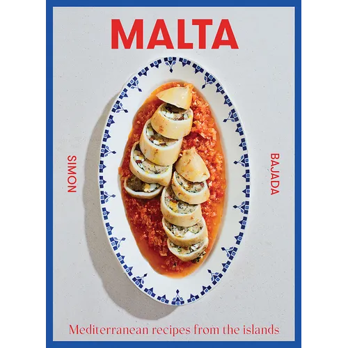Malta: Mediterranean Recipes from the Islands