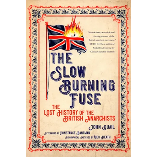 Slow Burning Fuse: The Lost History of the British Anarchists