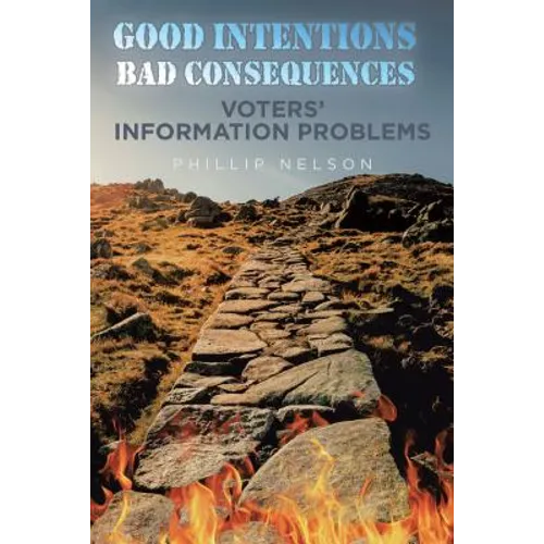 Good Intentions-Bad Consequences: Voters' Information Problems