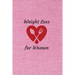Weight Loss for Women: 6 x 9 inches 90 daily pages paperback (about 3 months/12 weeks worth) easily record and track your food consumption (b