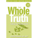 The Whole Truth Eating and Recipe Guide