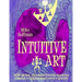 Intuitive Art: Over 150 Non-Representational Drawings Symbolic Tribal Meditative Grafitti