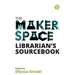 The Makerspace Librarian's Sourcebook