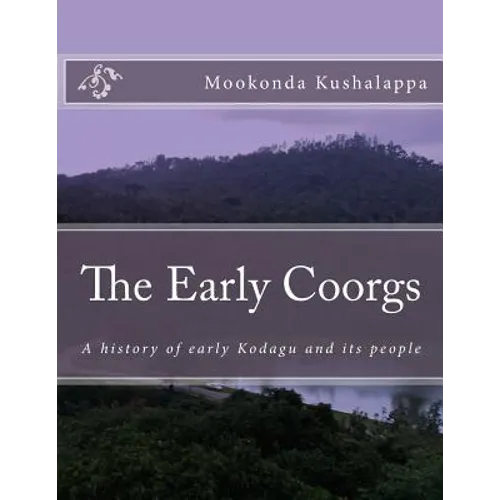 The Early Coorgs: A history of early Kodagu and its people