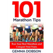 101 Marathon Tips: Run Your Best Marathon And Conquer Your Running Fears