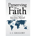 Preserving the Faith: A Faith Preservation Society Novel
