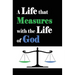 A Life that Measures with the Life of God