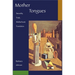 Mother Tongues: Sexuality, Trials, Motherhood, Translation