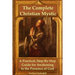 The Complete Christian Mystic: A Practical, Step-By-Step Guide for Awakening to the Presence of God