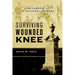 Surviving Wounded Knee: The Lakotas and the Politics of Memory