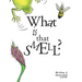 What Is That Smell?: A Fun Bee Adventure