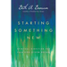 Starting Something New: Spiritual Direction for Your God-Given Dream