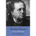 Abraham Kuyper: A Pictorial Biography