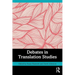 Debates in Translation Studies