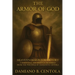 The Armor of God: Heaven's Design for Victory - A Scriptural and Spiritual Blueprint from the Writings of Damiano B. Centola