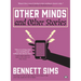 Other Minds and Other Stories