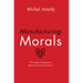 Manufacturing Morals: The Values of Silence in Business School Education