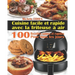 Cuisine facile et rapide avec la friteuse à air: 100 Recettes rapides et faciles: Recettes simples et saines pour tous les jours; Recettes saines et r