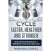 CYCLE FASTER, HEALTHIER And STRONGER: 30 DAY STRENGTH AND NUTRITION GUIDE TO TRANSFORM ANY CYCLIST TO An ULTIMATE CYCLIST