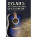 Dylan's Autobiography of a Vocation: A Reading of the Lyrics 1965-1967