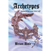 Archetypes: Unmasking Your True Self