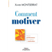 Comment motiver: Viser la performance pour renforcer la motivation