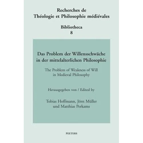 Das Problem Der Willensschwache in Der Mittelalterlichen Philosophie / The Problem of Weakness of Will in Medieval Philosophy