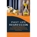 Past Life Regression: How to Guide Yourself Back to the Past (A Complete Self Help Workbook on Past Life Healing Dowsing Technique)