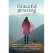Graceful Grieving Without Him (5 Minute Daily, 365 Days Devotional Journal for Women Navigating Loss)