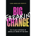 Big Freakin' Change: How to Gain Confidence by Stepping Out Before You Are Ready