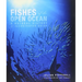 Fishes of the Open Ocean: A Natural History & Illustrated Guide