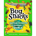 Bug Snacks: How Eating Insects Can Change the World