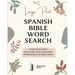 Large Print Spanish Bible Word Search: Learn by playing! Find more than 950 Spanish Words Based on Bible Verse: Bible verse search word 8'' x 10'' IN,