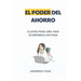 El Poder del Ahorro: Claves para una Vida Económica Exitosa