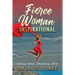 Fierce Woman Inspirational: Ordinary Women, Extraordinary Stories