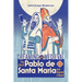Dreaming in Medieval: The Life of Pablo de Santa María and Beyond: A Novel