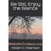 Be Still, Enjoy the Silence