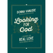 Looking for God: A Search for Real Love in an Unreal World